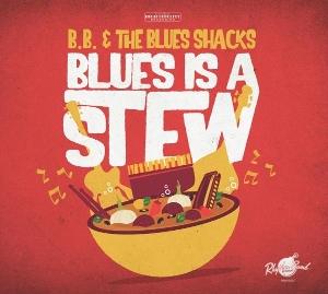 CD Shop - B.B. & THE BLUES SHACKS BLUES IS A STEW