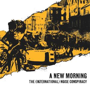 CD Shop - THE (INTERNATIONAL) NOISE CONSPIRACY A NEW MORNING, CHANGING WEATHER