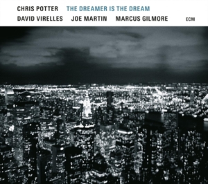 CD Shop - CHRIS POTTER QUARTET DREAMER IS THE DREAM