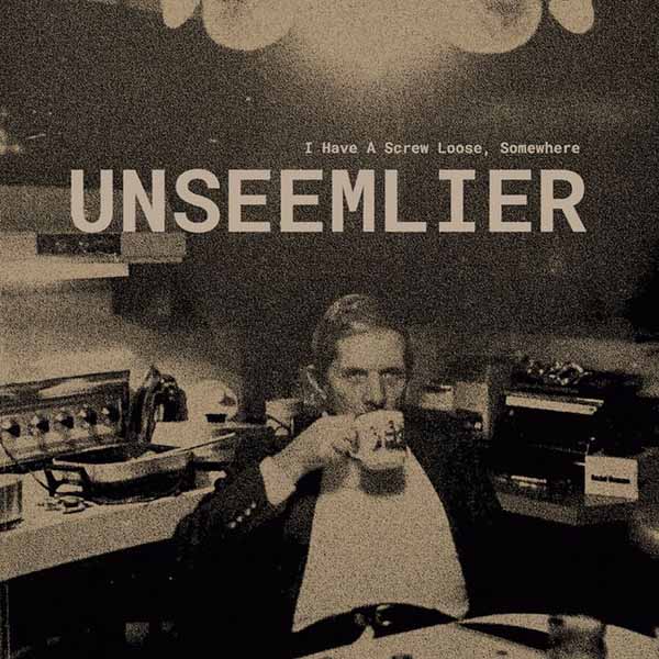 CD Shop - UNSEEMLIER I HAVE A SCREW LOOSE, ...