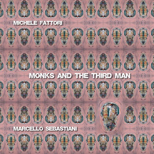 CD Shop - MICHELE FATTORI,MARCELLO SEBASTIANI MONKS AND THE THIRD MAN