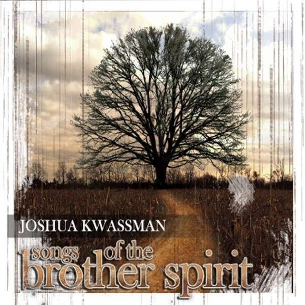 CD Shop - JOSHUA KWASSMAN SONGS OF THE BROTHER S...