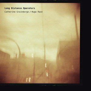 CD Shop - CATHERINE GRAINDORGE,HUGO RACE LONG DISTANCE OPERATORS