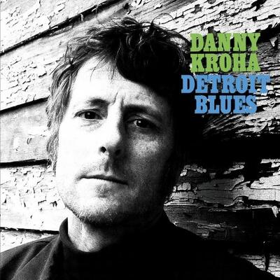 CD Shop - DANNY KROHA DETROIT BLUES