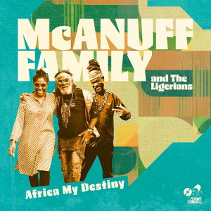 CD Shop - MCANUFF FAMILY,THE LIGERIANS AFRICA IS MY DESTINY