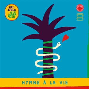 CD Shop - PAT KALLA & LE SUPER MOJO HYMNE A LA VIE