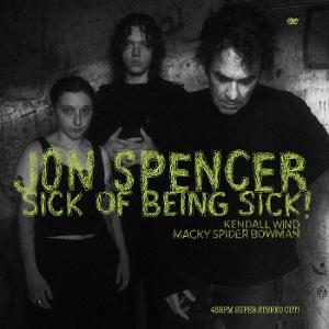 CD Shop - JON SPENCER SICK OF BEING SICK!