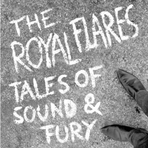 CD Shop - THE ROYAL FLARES TALES OF SOUND & FURY