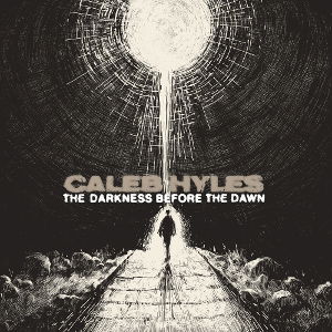 CD Shop - CALEB HYLES DARKNESS BEFORE THE DAWN
