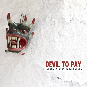 CD Shop - DEVIL TO PAY FOREVER, NEVER OR WHEN...