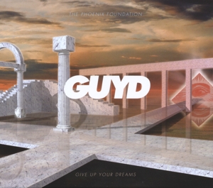 CD Shop - PHOENIX FOUNDATION GIVE UP YOUR DREAMS