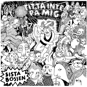 CD Shop - SISTA BOSSEN TITTA INTE PA MIG (NAR...