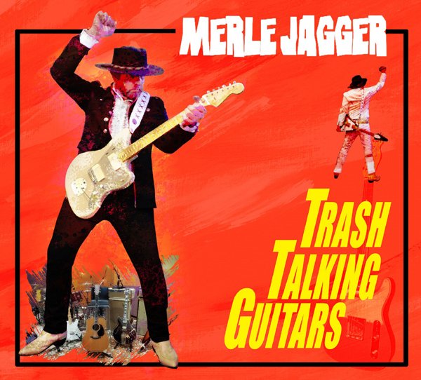 CD Shop - MERLE JAGGER TRASH TALKING GUITARS