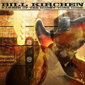 CD Shop - BILL KIRCHEN HAMMER OF THE HONKY-TO...