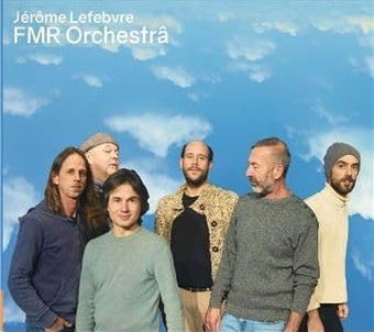 CD Shop - JéRôME LEFEBVRE,FMR ORCHESTRA JUSQU\