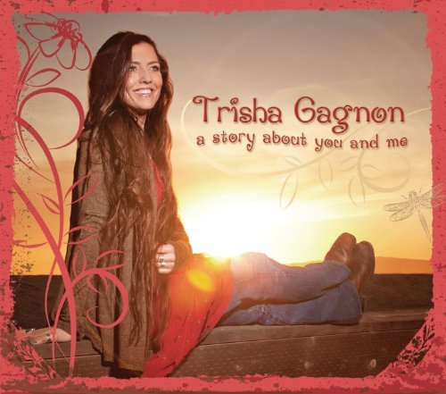 CD Shop - TRISHA GAGNON A STORY ABOUT YOU AND ME