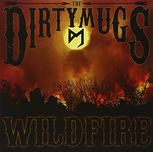 CD Shop - THE DIRTY MUGS WILDFIRE