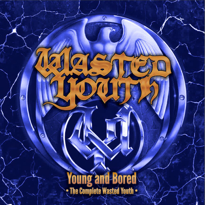 CD Shop - WASTED YOUTH YOUNG AND BORED- THE COMPLETE WASTED YOUTH
