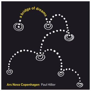 CD Shop - ARS NOVA COPENHAGEN A BRIDGE OF DREAMS