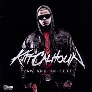 CD Shop - KUTT CALHOUN RAW & UN-KUTT