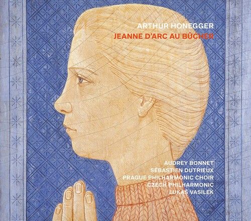 CD Shop - PRAžSKý FILHARMONICKý SBOR, ČE Honegger: Jeanne D´Arc Au Bůcher
