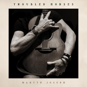 CD Shop - MARTYN JOSEPH TROUBLED HORSES