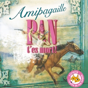 CD Shop - AMIPAGAILLE PAN TES MORT