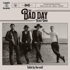 CD Shop - THE BAD DAY BLUES BAND TABLE BY THE WALL