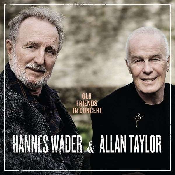 CD Shop - HANNES & ALLAN TAY WADER OLD FRIENDS IN CONCERT