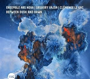 CD Shop - GREGORY VAJDA,CLEMCE LE GAC,ENSEMBLE ARS NOVA BETWEEN DUSK AND DAWN