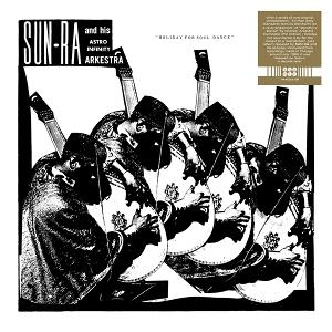 CD Shop - SUN RA AND HIS ASTRO INFINITY ARKESTRA HOLIDAY FOR SOUL DANCE