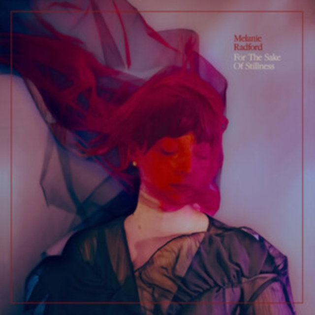 CD Shop - MELANIE RADFORD FOR THE SAKE OF STILLNESS