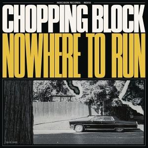 CD Shop - CHOPPING BLOCK NOWHERE TO RUN