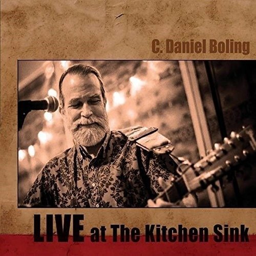CD Shop - C DANIEL BOLING LIVE AT THE KITCHEN SINK