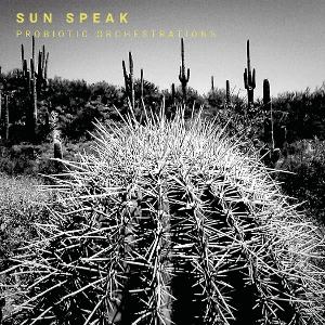 CD Shop - SUN SPEAK PROBIOTIC ORCHESTRATIONS