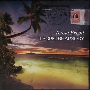 CD Shop - TERESA BRIGHT TROPIC RHAPSODY