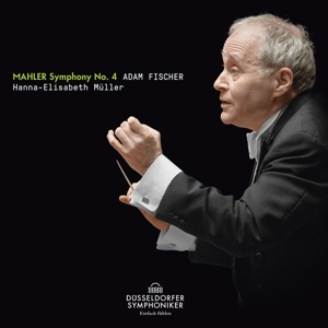 CD Shop - ADAM FISCHER,DüSSELDORFER SYMPHONIKER,HANNA-ELISABETH MüLLER MAHLER SYMPHONY NO. 4