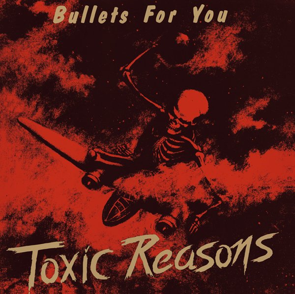 CD Shop - TOXIC REASONS BULLETS FOR YOU
