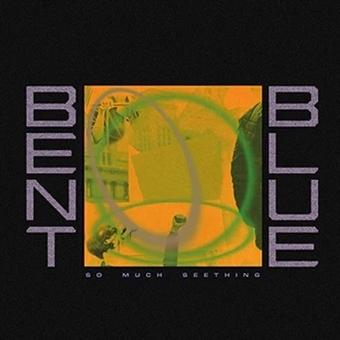 CD Shop - BENT BLUE SO MUCH SEETHING