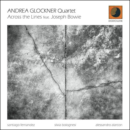 CD Shop - ANDREA GLOCKNER,JOSEPH BOWIE ACROSS THE LINES