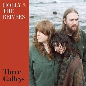 CD Shop - HOLLY AND THE REIVERS THREE GALLEYS
