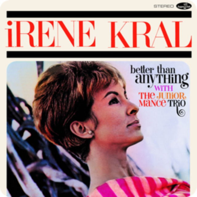 CD Shop - IRENE KRAL BETTER THAN ANYTHING