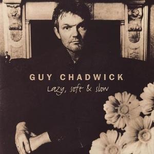 CD Shop - GUY CHADWICK LAZY, SOFT & SLOW