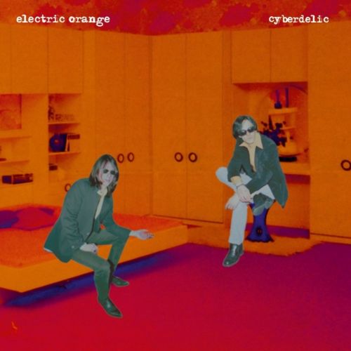 CD Shop - ELECTRIC ORANGE CYBERDELIC