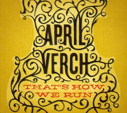 CD Shop - APRIL VERCH THATS HOW WE RUN