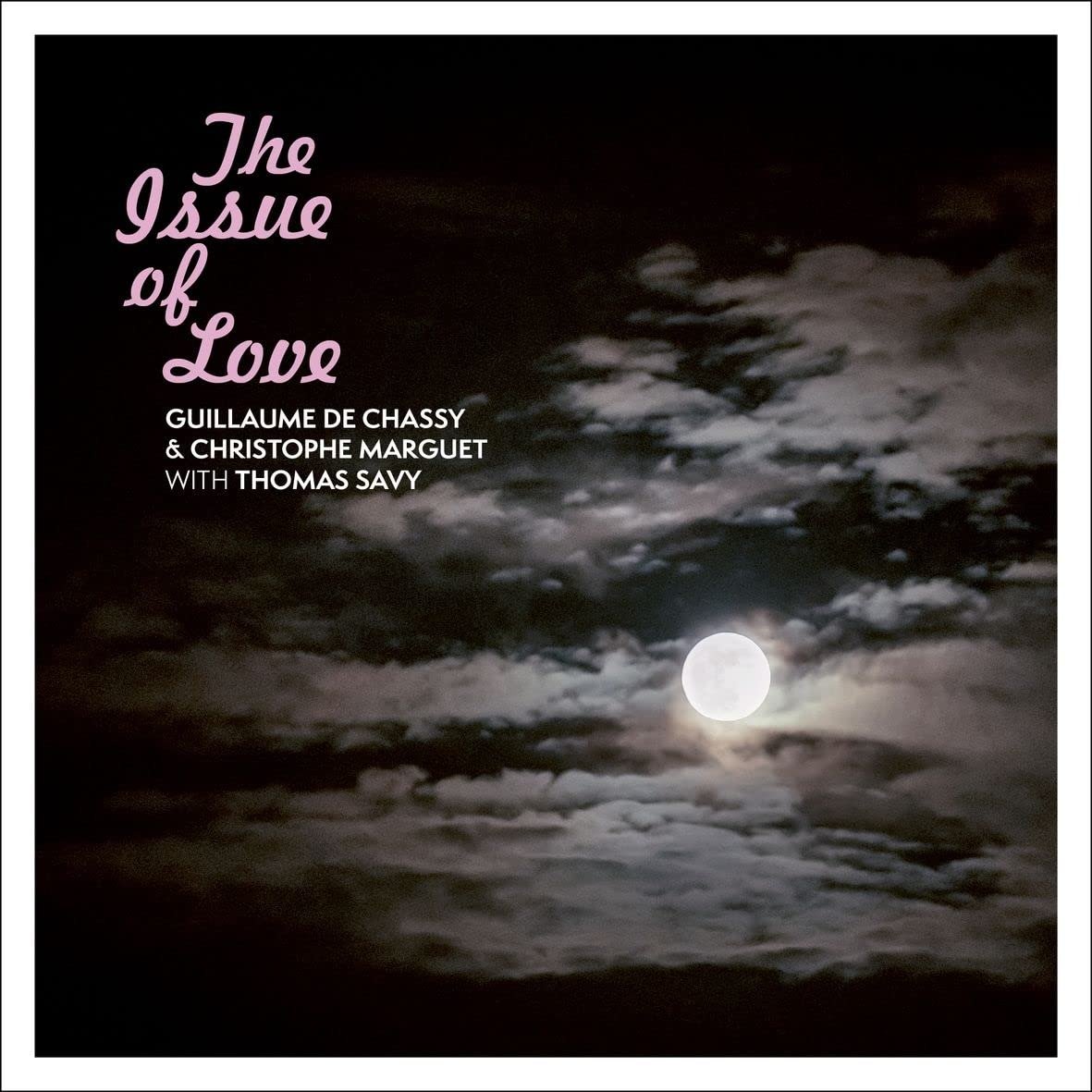 CD Shop - GUILLAUME DE CHASSY ISSUE OF LOVE