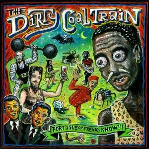 CD Shop - THE DIRTY COAL TRAIN PORTUGESE FREAK SHOW!!!