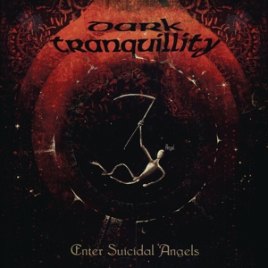 CD Shop - DARK TRANQUILLITY Enter Suicidal Angels - EP  (Re-issue 2021)