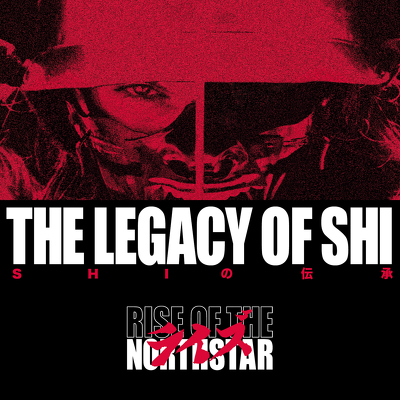 CD Shop - RISE OF THE NORTHSTAR LEGACY OF SHI