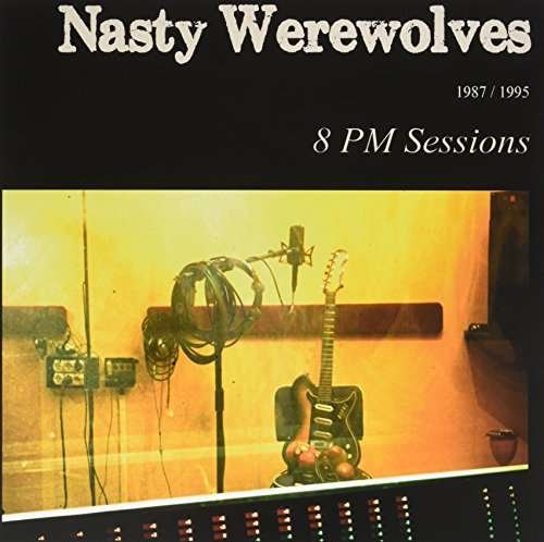 CD Shop - NASTY WEREWOLVES 8PM SESSIONS